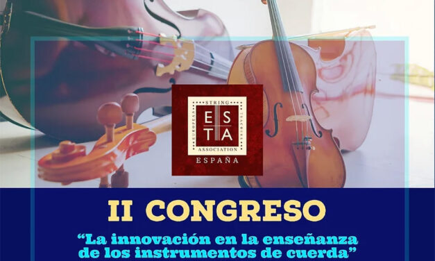 La asociación de profesores de cuerda ESTA España (European String Teachers Association) convoca su segundo congreso.