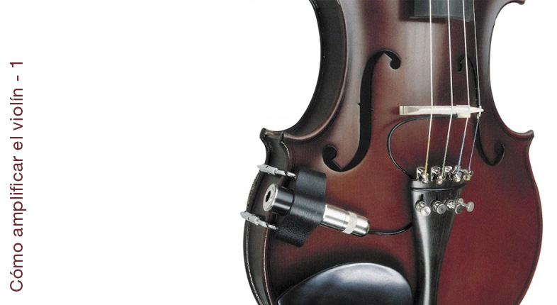 Cómo amplificar tu violín 1ª parte